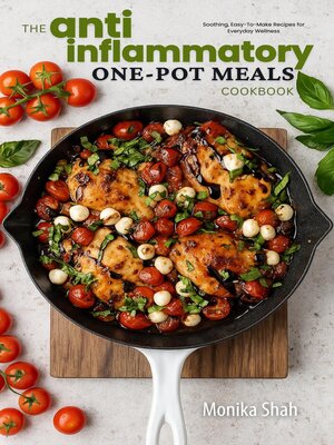 cover image of The Anti-Inflammatory One-Pot Meals Cookbook